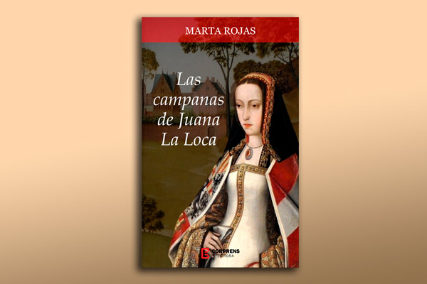 Lee más sobre el artículo Las Campanas de Juana la Loca, novela de Marta Rojas, se estudiará en escuelas de Argentina