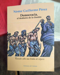 Lee más sobre el artículo El periodista Néstor Pérez lanzó su libro “Democracia, el destierro de la ilusión”