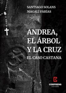 Lee más sobre el artículo ANDREA, EL ARBOL Y LA CRUZ: el libro sobre el crimen que sacudió a Carlos Paz y el país.