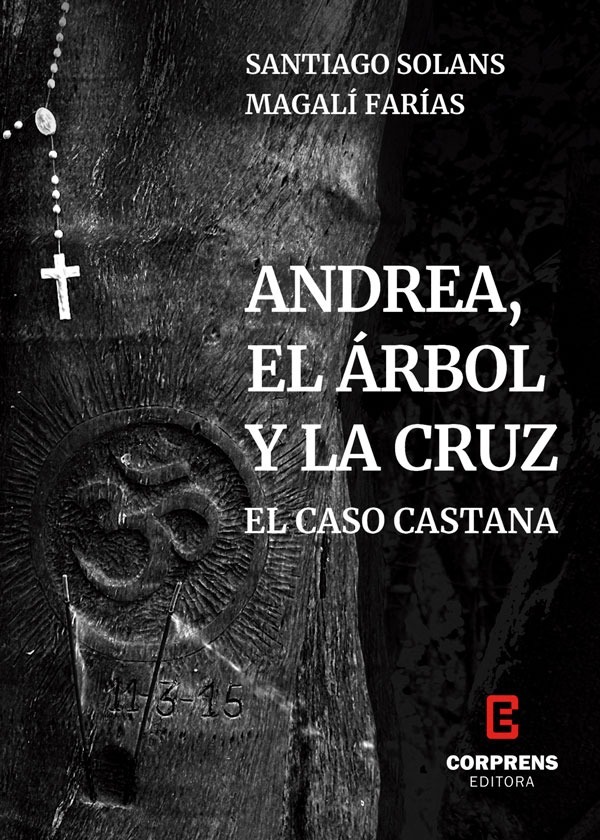En este momento estás viendo ANDREA, EL ARBOL Y LA CRUZ: el libro sobre el crimen que sacudió a Carlos Paz y el país.