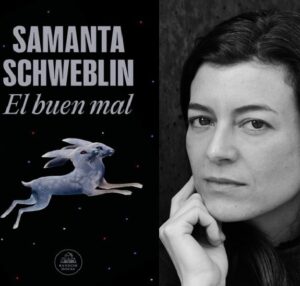 Lee más sobre el artículo Llegó «El buen mal» de Samanta Schweblin, uno de los libros más esperados del año
