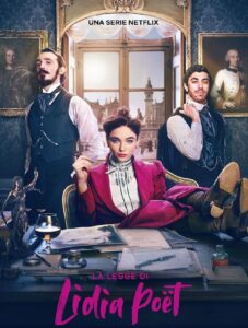 Lee más sobre el artículo Lidia Poët: de combatir el machismo italiano del Siglo XIX a triunfar en la pantalla chica